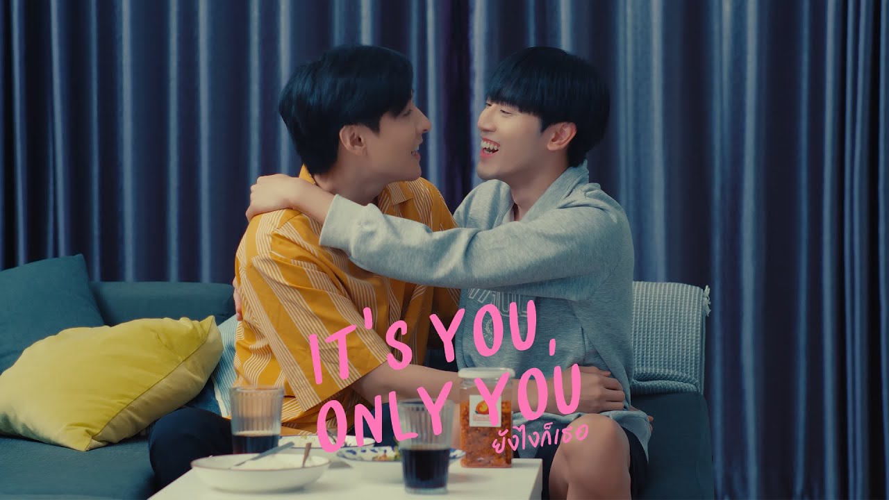 IT’S YOU, ONLY YOU - seriesboyslove.es